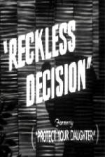 Watch Reckless Decision Projectfreetv