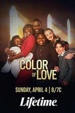 Watch The Color of Love Projectfreetv