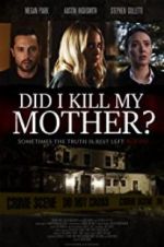 Watch Did I Kill My Mother? Projectfreetv
