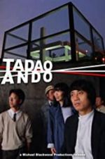 Watch Tadao Ando Projectfreetv