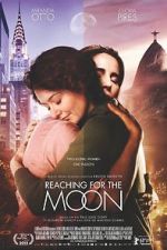 Watch Reaching for the Moon Online Projectfreetv