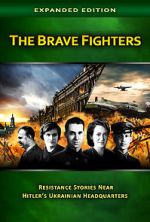 Watch The Brave Fighters: Resistance Stories Near Hitler\'s Ukrainian Headquarters Projectfreetv