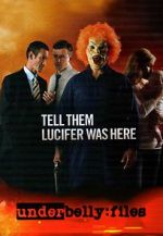 Watch Underbelly Files: Tell Them Lucifer Was Here Projectfreetv