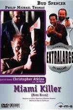 Watch Extralarge: Miami Killer Projectfreetv