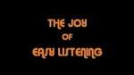Watch The Joy Of Easy Listening Projectfreetv