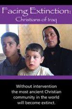 Watch Facing Extinction: Christians of Iraq Projectfreetv