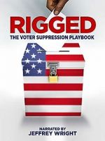 Watch Rigged: The Voter Suppression Playbook Projectfreetv
