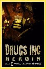 Watch National Geographic: Drugs Inc - Heroin Projectfreetv