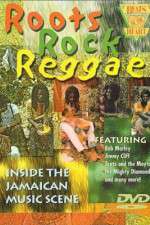 Watch Roots Rock Reggae Projectfreetv