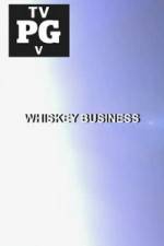 Watch Whiskey Business Projectfreetv