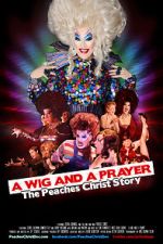 Watch A Wig and a Prayer: The Peaches Christ Story (Short 2016) Projectfreetv