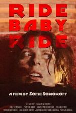 Watch Ride Baby Ride (Short 2023) Online Projectfreetv