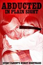 Watch Abducted in Plain Sight Projectfreetv