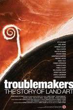 Watch Troublemakers: The Story of Land Art Projectfreetv