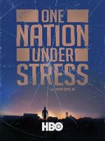 Watch One Nation Under Stress Projectfreetv