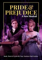 Watch Pride and Prejudice: A New Musical Projectfreetv