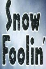 Watch Snow Foolin' Projectfreetv