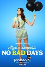 Watch Alyssa Limperis: No Bad Days (TV Special 2022) Projectfreetv