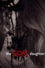 Watch The Goat Slaughters Projectfreetv