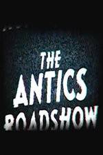 Watch The Antics Roadshow Projectfreetv