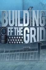 Watch Building Off the Grid Projectfreetv