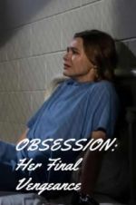 Watch OBSESSION: Her Final Vengeance Projectfreetv