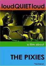 Watch loudQUIETloud: A Film About the Pixies Projectfreetv