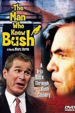 Watch The Man Who Knew Bush Projectfreetv