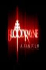 Watch BloodRayne: A Fan Film Projectfreetv