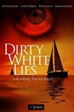 Watch Dirty White Lies Projectfreetv