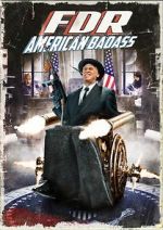 Watch FDR: American Badass! Projectfreetv