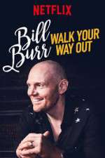 Watch Bill Burr: Walk Your Way Out Projectfreetv