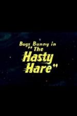 Watch The Hasty Hare Projectfreetv