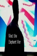 Watch Meet the Elephant Man Projectfreetv