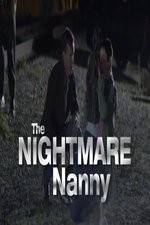 Watch The Nightmare Nanny Projectfreetv