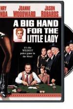Watch A Big Hand for the Little Lady Projectfreetv