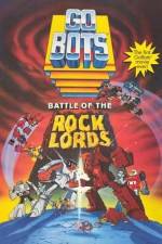 Watch GoBots War of the Rock Lords Projectfreetv