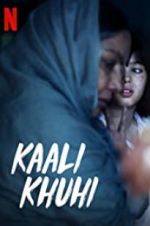 Watch Kaali Khuhi Projectfreetv