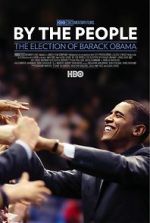 Watch By the People: The Election of Barack Obama Projectfreetv