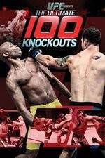 Watch UFC Presents: Ultimate 100 Knockouts Projectfreetv
