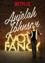 Watch Anjelah Johnson: Not Fancy Projectfreetv