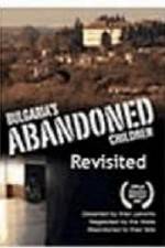 Watch Bulgaria's Abandoned Children Revisited Projectfreetv