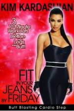 Watch Kim Kardashian: Fit In Your Jeans by Friday: Butt Blasting Cardio Step Projectfreetv