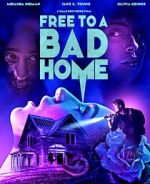 Watch Free to a Bad Home Projectfreetv