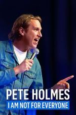 Watch Pete Holmes: I Am Not for Everyone (TV Special 2023) Projectfreetv