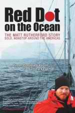 Watch Red Dot on the Ocean: The Matt Rutherford Story Projectfreetv