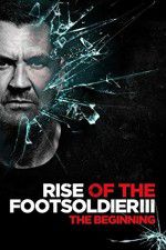 Watch Rise of the Footsoldier 3 Projectfreetv