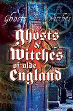 Watch Ghosts & Witches of Olde England Projectfreetv