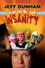 Watch Jeff Dunham: Spark of Insanity Projectfreetv