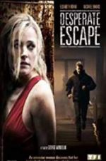 Watch Desperate Escape Projectfreetv